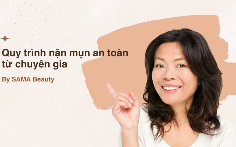 Nặn mụn đúng cách: Quy trình an toàn từ chuyên gia