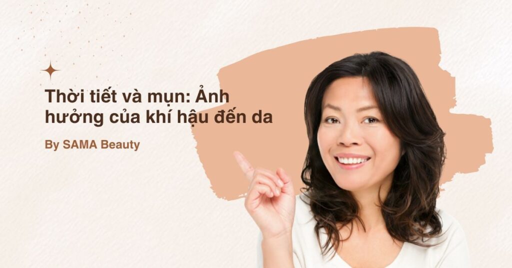 Thời tiết và mụn: Ảnh hưởng của khí hậu đến da