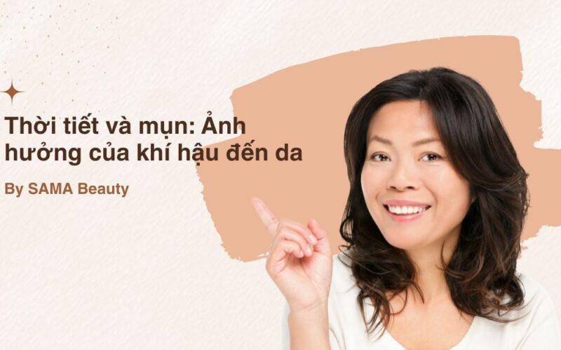 Thời tiết và mụn: Ảnh hưởng của khí hậu đến da